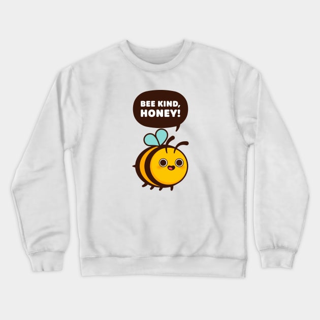 Bee Kind, Honey - Cute Bee Pun Crewneck Sweatshirt by Gudland